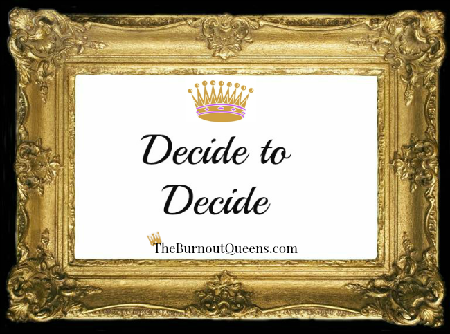 Decide to Decide
