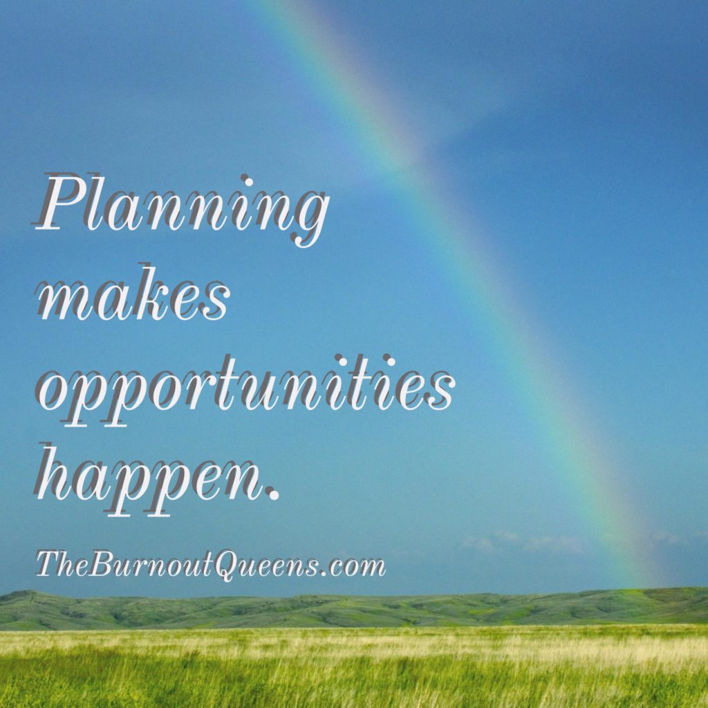 Planning makes opportunities happen.