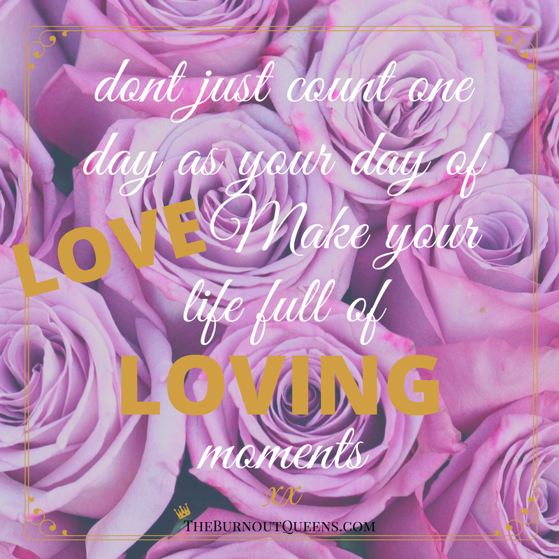 dont just count one day as your day of LOVE. Make your life full of LOVING moments xx