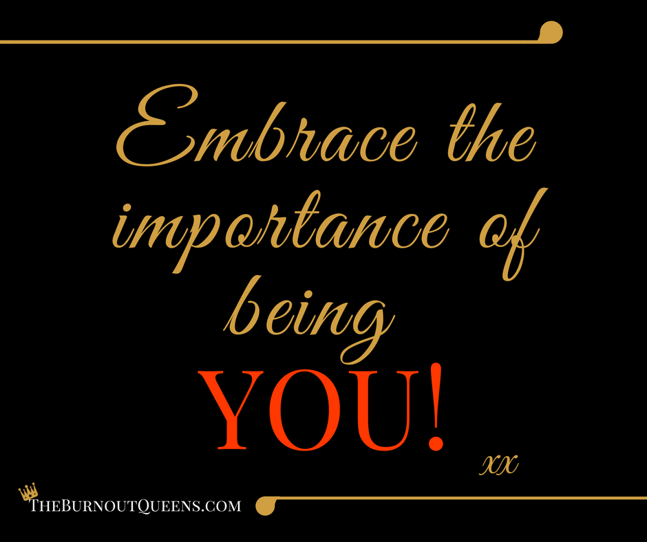 Embrace the importance of being YOU!